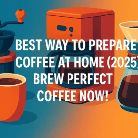Best way to prepare coffee at home (2025) - engineer-tested gear and timing hacks